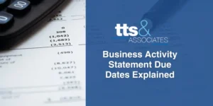 Business Activity Statement Due Dates Explained
