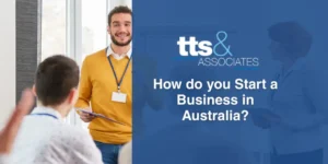 How do you Start a Business in Australia - TTS