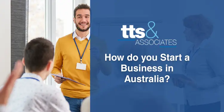 How do you Start a Business in Australia - TTS