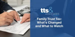 Family Trust Tax What’s Changed and What to Watch