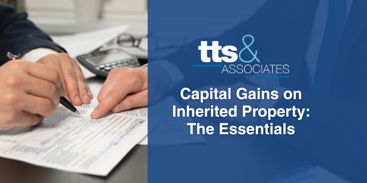 Capital Gains on Inherited Property The Essentials