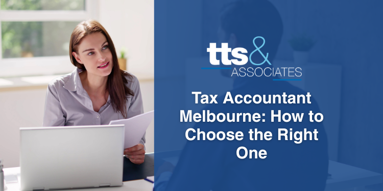 Tax Accountant Melbourne How to Choose the Right One