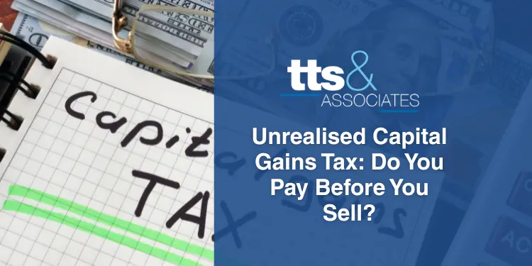 Unrealised Capital Gains Tax Do You Pay Before You Sell