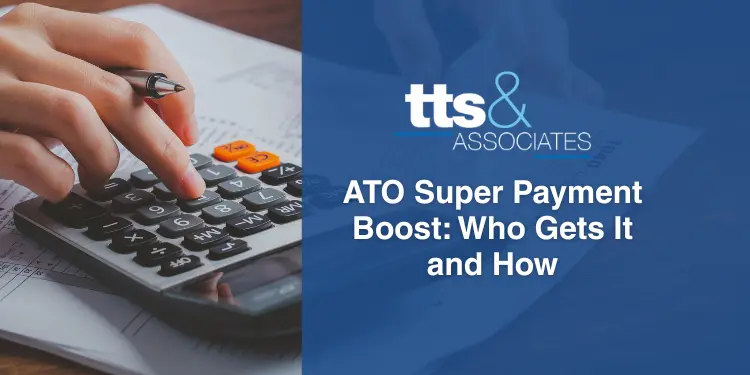 ATO Super Payment Boost Who Gets It and How