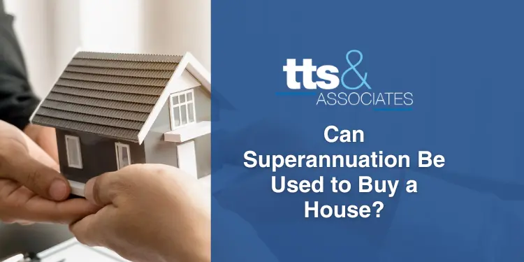 Can Superannuation Be Used to Buy a House