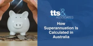 How Superannuation Is Calculated in Australia