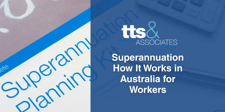 Superannuation How It Works in Australia for Workers