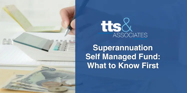 Superannuation Self Managed Fund What to Know First