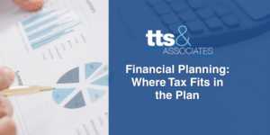 Financial Planning Where Tax Fits in the Plan